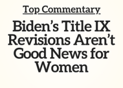Top Commentary: Biden’s Title IX Revisions Aren’t Good News for Women