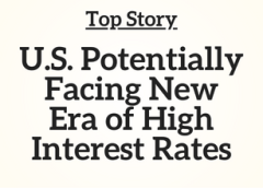 Top Story: U.S. Potentially Facing New Era of High Interest Rates