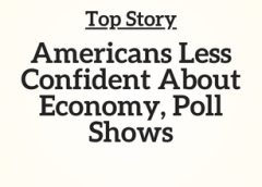 Top Story: Americans Less Confident About Economy, Poll Shows